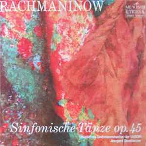 Download Rachmaninow, Staatliches Sinfonieorchester Der UdSSR, Jewgeni Swetlanow - Sinfonische Tänze op.45