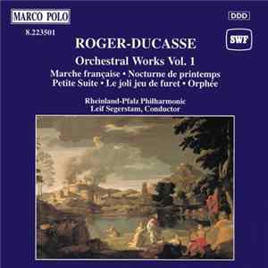 Download Roger-Ducasse - Staatsphilharmonie Rheinland-Pfalz, Leif Segerstam - Orchestral Works Vol. 1