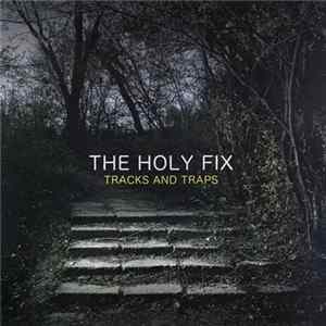 Download The Holy Fix - Tracks And Traps