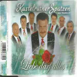 Download Kastelruther Spatzen - Liebe Darf Alles