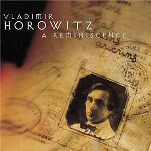Download Vladimir Horowitz - Vladimir Horowitz-A Reminiscence