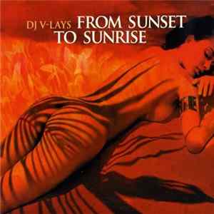 Download DJ V-Lays - From Sunset To Sunrise
