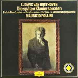Download Ludwig van Beethoven • Maurizio Pollini - Die Späten Klaviersonaten