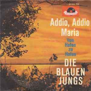 Download Die Blauen Jungs - Addio, Addio Maria