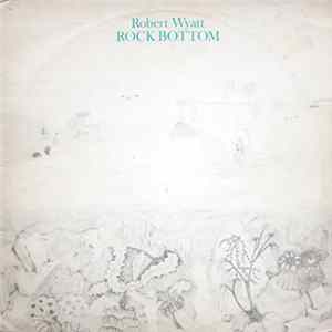 Download Robert Wyatt - Rock Bottom
