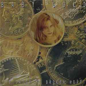 Download Baby Gold - You Catch My Broken Heart