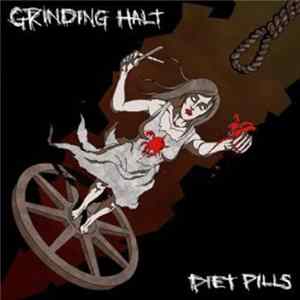 Download Grinding Halt / Diet Pills - Diet Pills / Grinding Halt