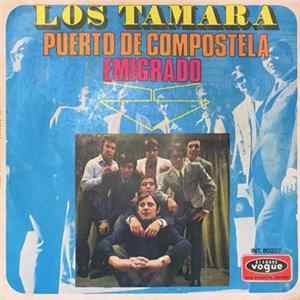 Download Los Tamara - Puerto De Compostela / Emigrado