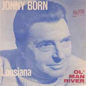 Download Jonny Born - Lousiana / Ol' Man River
