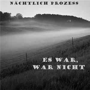 Download Nächtlich Prozess - Es War, War Nicht