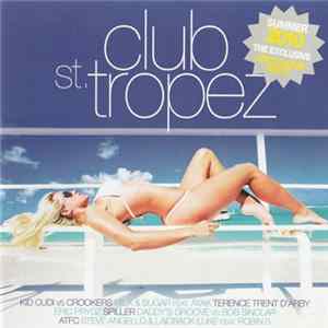 Download Various - Club St. Tropez - Summer 2010 The Exclusive Côte D'Azur Party