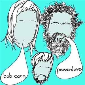 Download Bob Corn / Powerdove - Bob Corn / Powerdove