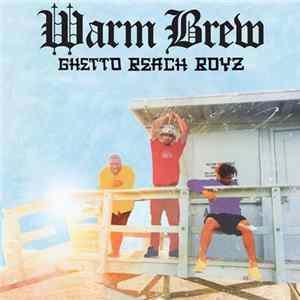 Download Warm Brew - Ghetto Beach Boyz