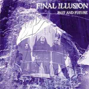 Download Final Illusion - Past And Future