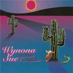 Download Wynona Sue And The Turnpikes - Wynona Sue And The Turnpikes
