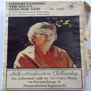 Download Sri Daya Mata - Understanding The Soul's Need For God