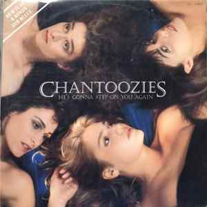 Download The Chantoozies - He's Gonna Step On You Again