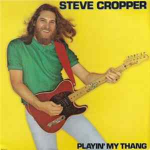 Download Steve Cropper - Playin' My Thang
