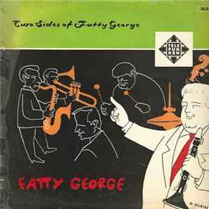 Download Fatty George - Two Sides Of Fatty George: Jazz Old And New
