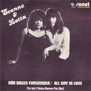 Download Svenne & Lotta - Når Dagen Forsvinder / All Day In Love