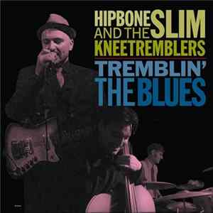 Download Hipbone Slim And The Kneetremblers - Tremblin' The Blues