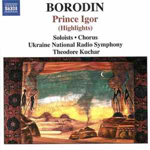 Download Borodin, Ukraine National Radio Symphony, Kiev Chamber Choir, Theodore Kuchar - Prince Igor (Highlights)