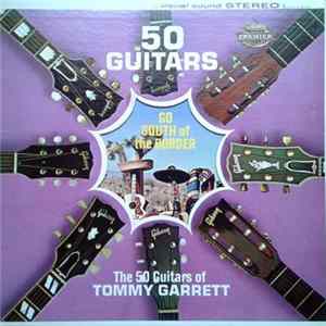 Download The 50 Guitars Of Tommy Garrett - 50 Guitars Go South Of The Border