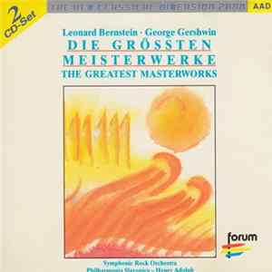 Download Leonard Bernstein, George Gershwin, Symphonic Rock Orchestra, Philharmonia Slavonica, Henry Adolph - Die Grössten Meisterwerke. The Greatest Masterworks