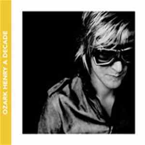 Download Ozark Henry - A Decade