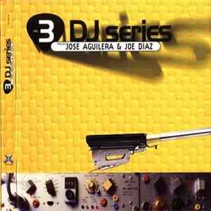 Download José Aguilera & Joe Díaz - DJ Series Vol. 3 Presents