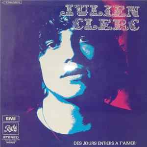 Download Julien Clerc - Des Jours Entiers A T'aimer