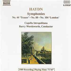Download Haydn, Capella Istropolitana, Barry Wordsworth - Symphonies No. 44 'Trauer' • No. 88 • No. 104 'London'