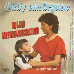 Download Nelly Van Orsouw - Mijn Niemandskind / Hij Was Pas Vijf