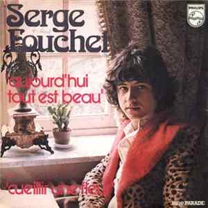 Download Serge Fouchet - Aujourd'Hui Tout Est Beau