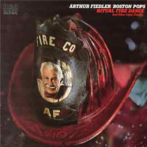 Download Arthur Fiedler / Boston Pops - Ritual Fire Dance And Other Light Classics