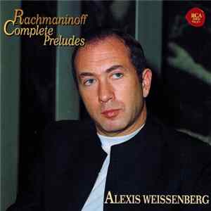 Download Rachmaninoff - Alexis Weissenberg - Preludes - Complete