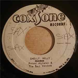 Download Roland Alphonso & The Soul Vendors / Dennis Alcapone & The Muscle Soul - Shelly Belly / Sun Shine (Ver.)