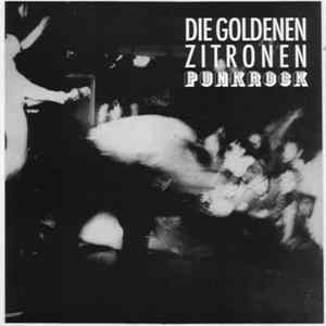 Download Die Goldenen Zitronen - Punkrock