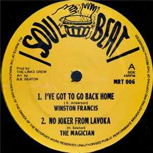Download Winston Francis / The Magician / B.B. Seaton & Stingademus - I've Got To Go Back Home / No Joker From Lavoka / All Over You