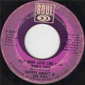 Download Gladys Knight And The Pips - You Need Love Like I Do (Don't You) / You're My Everything