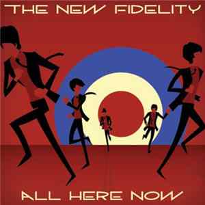 Download The New Fidelity - All Here Now