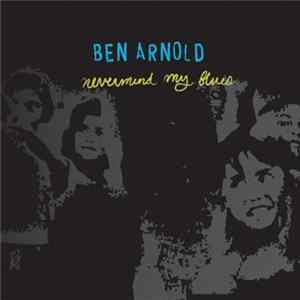 Download Ben Arnold - Nevermind My Blues
