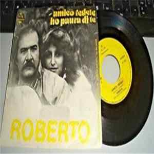 Download Roberto - Amico Fedele / Ho Paura Di Te
