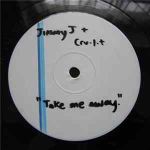Download Jimmy J & Cru-L-T - Take Me Away / Ool Lortnoc
