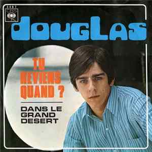 Download Douglas - Tu Reviens Quand ? / Dans Le Grand Désert