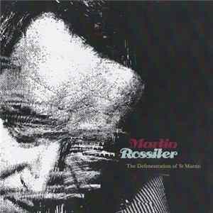 Download Martin Rossiter - The Defenestration Of St Martin