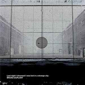 Download Bruno Duplant - Last Night I Dreamed I Was Lost In A Strange City