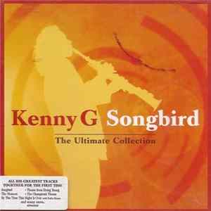 Download Kenny G - Songbird - The Ultimate Collection
