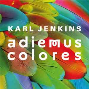 Download Karl Jenkins - Adiemus Colores