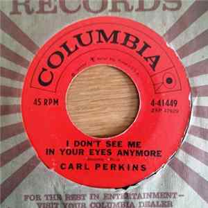 Download Carl Perkins - I Don't See Me In Your Eyes Anymore